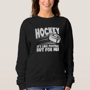 Sudadera Hockey masculino es como el fútbol, pero para los 