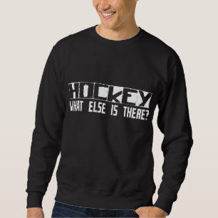 Sudadera ¿Hockey qué más está allí?