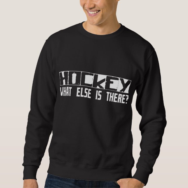 Sudadera ¿Hockey qué más está allí? (Anverso)