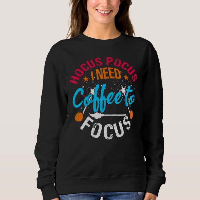 Sudadera Hocus P Ocus Necesito Café Para Enfocar Halloween (Anverso)