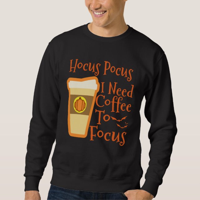 Sudadera Hocus Pocus I Need Coffee to Focus Halloween Coffe (Anverso)