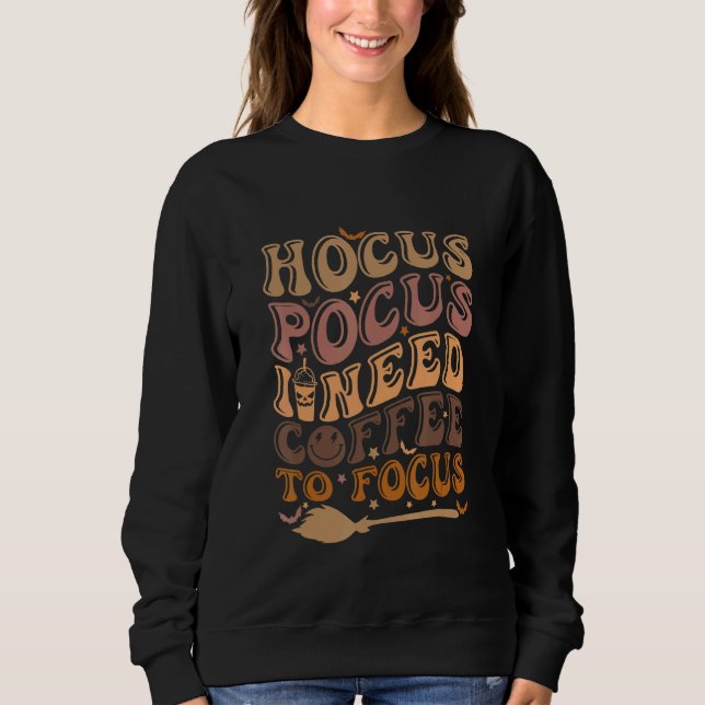 Sudadera Hocus Pocus I Need Coffee to Focus Halloween Teach (Anverso)