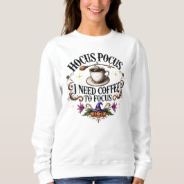 Sudadera Hocus Pocus necesita que el café se centre