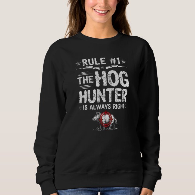 Sudadera Hog Hunter Is Always Right Boar Hunting (Anverso)
