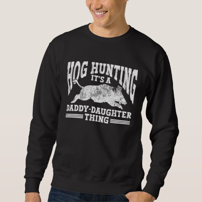 Sudadera Hog Hunting Dad Hunter a Daddy Daughter Thing (Anverso)