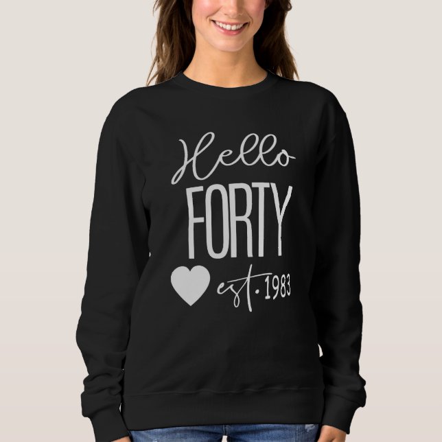 Sudadera Hola 40 Est 1983, Hola 40 Heart, 40th Birthda (Anverso)