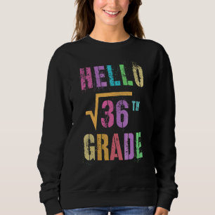 Sudadera Hola 6to Grado Raíz Cuadrada De 36 Math Stud Squad