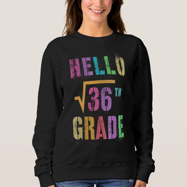 Sudadera Hola 6to Grado Raíz Cuadrada De 36 Math Stud Squad (Anverso)