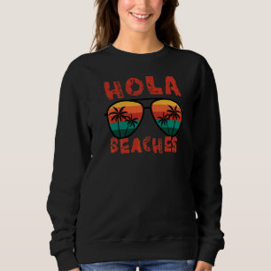 Sudadera Hola Beaches Summer Glasses Cruise Vacation Palm T