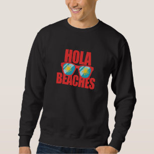 Sudadera Hola Beaches Summer Glasses Cruise Vacation Palm T