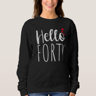 Sudadera Hola Cuarenta Cumpleaños Cute Summer Sister Girlfr
