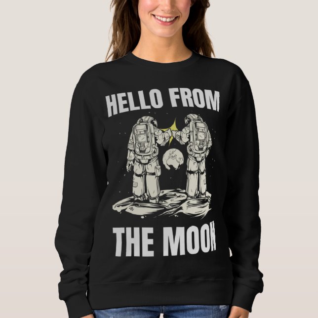 SUDADERA HOLA DESDE LA LUNA ESPACIO PLANETAS CIENCIA ASTRO  (Anverso)
