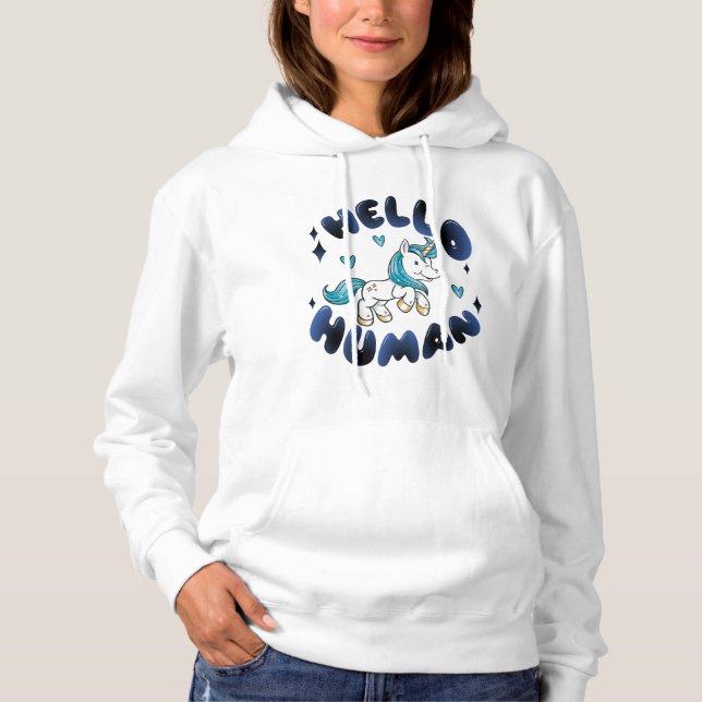 Sudadera Hola humano hermoso unicornio (Anverso)