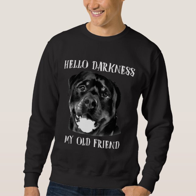 Sudadera Hola Oscuridad Mi viejo amigo Funny Dog Rottweiler (Anverso)