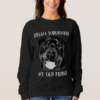 Sudadera Hola Oscuridad Mi viejo amigo Funny Dog Rottweiler