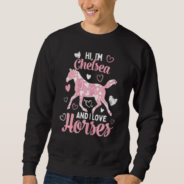 Sudadera Hola, soy Chelsea y amo a los Caballos Cute Heart  (Anverso)