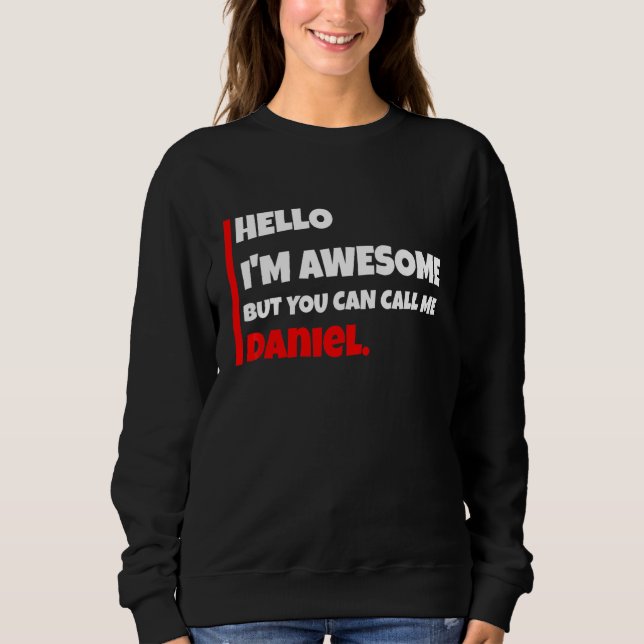 Sudadera Hola soy Impresionante Pero Puedes Llamarme Daniel (Anverso)