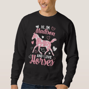Sudadera Hola, soy Madison y amo a los Caballos Cute Heart