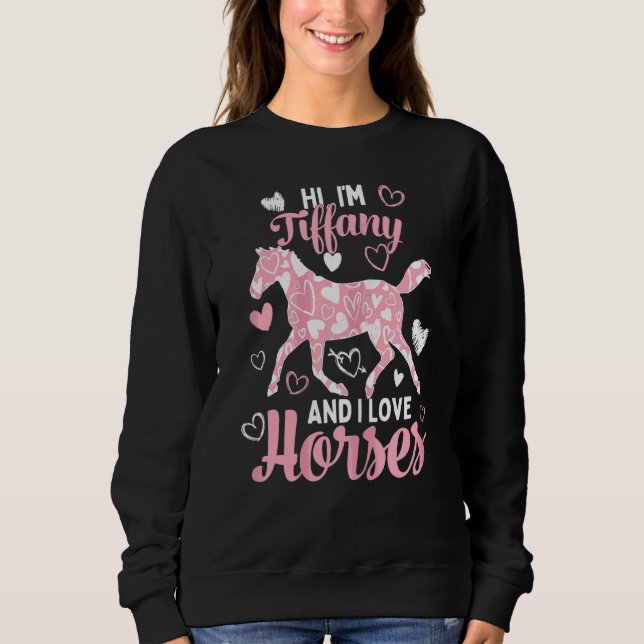 Sudadera Hola, soy Tiffany y amo a los Caballos Cute Heart  (Anverso)