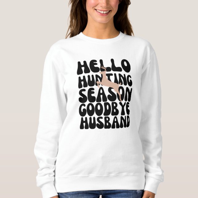 Sudadera Hola Temporada de Caza Adiós marido (Anverso)