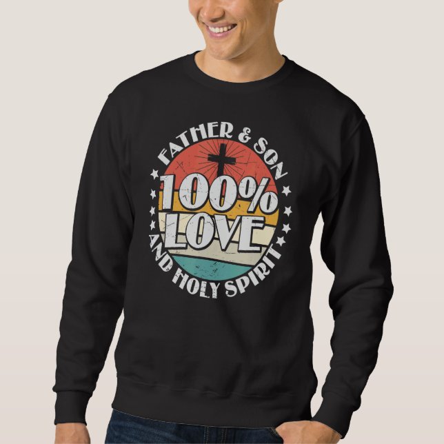 Sudadera Holy Bible 100 Love Father Son & Holy Spirit (Anverso)