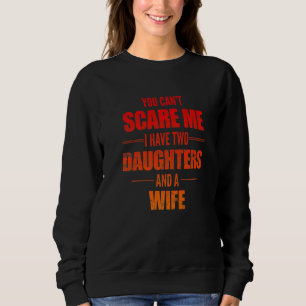 Sudadera Hombre Antiguo No Puedes Asustarme Tengo Dos Hijas