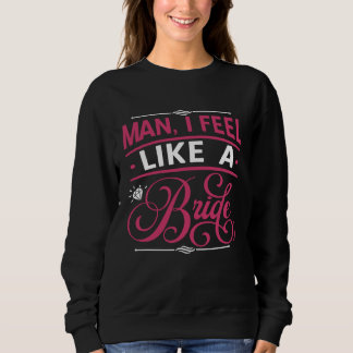 Sudadera Hombre me siento como una novia Fiesta de soltero