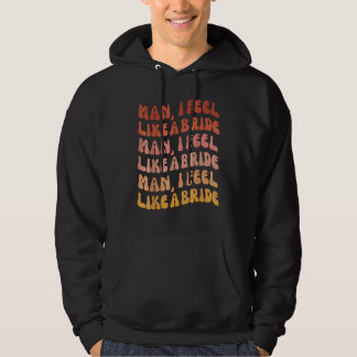 Sudadera Hombre me siento como una novia  Vámonos chicas De