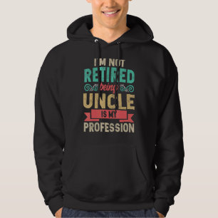 Sudadera Hombre, no estoy jubilado, ser tío es mi profesión