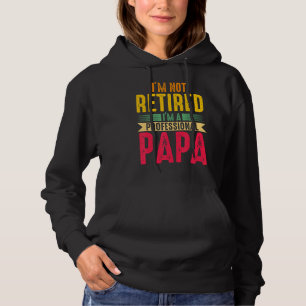 Sudadera Hombre, no estoy jubilado, soy un Papa profesional