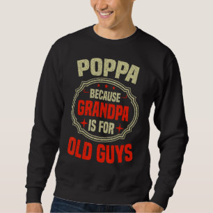 Sudadera Hombre Poppa Porque El Abuelo Es Para Los Hombres 