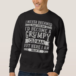 Sudadera Hombre viejo gruñón abuelo papá Chiste Sarcástico