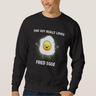 Sudadera Hombres De Este Tipo Aman Huevos Fritos Huevos Ali