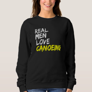 Sudadera Hombres de verdad aman la canoa Kayak Boat Whitewa