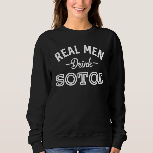 Sudadera Hombres de verdad beben alcohol gracioso de sotol  (Anverso)