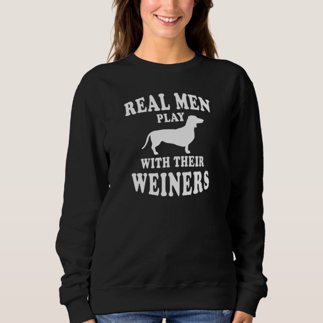 Sudadera Hombres De Verdad Juegan Con Weiners Dachshund Fun (Anverso)