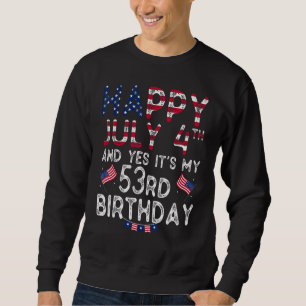 Sudadera Hombres felices 4 de julio y sí 53 años si