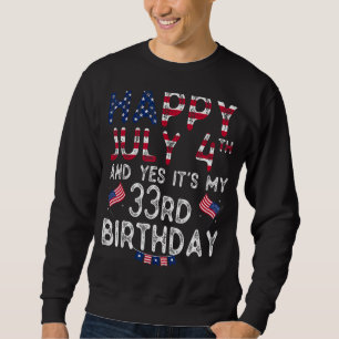 Sudadera Hombres felices 4 de julio y si es mi cumpleaños 3