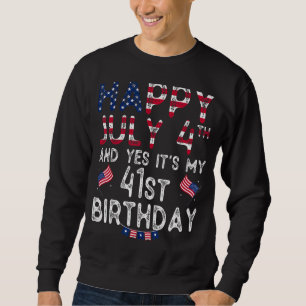 Sudadera Hombres felices 4 de julio y si es mi cumpleaños 4