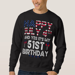 Sudadera Hombres felices 4 de julio y si es mi cumpleaños n