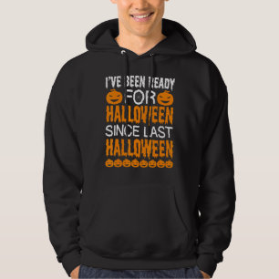 Sudadera Hombres He estado listo para Halloween desde el úl