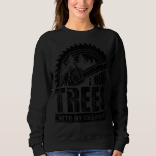Sudadera Hombres Lumberjack I Abraza Árboles Con Mi Chainsa