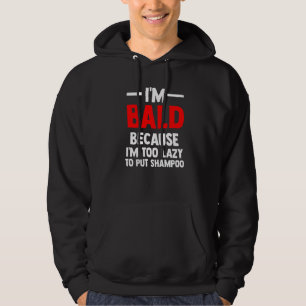 Sudadera Hombres Me quedé calvo porque soy demasiado vago p