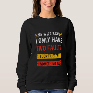 Sudadera Hombres Mi Esposa Dice Que Solo Tengo Dos Fallos