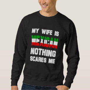 Sudadera Hombres Mi Esposa Mexicana Nada Me Da Miedo Esposo