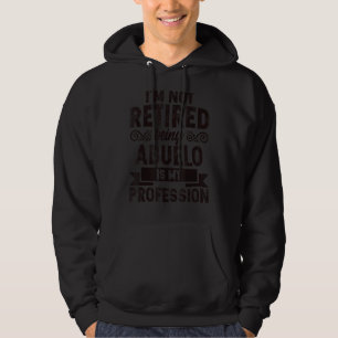 Sudadera Hombres, no estoy jubilado, ser abuelito es mi pro