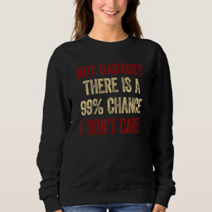 Sudadera Hombres no Garaje Hay 99 Oportunidades que no me i