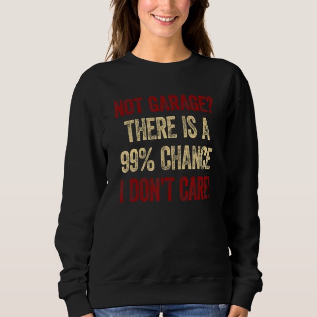 Sudadera Hombres no Garaje Hay 99 Oportunidades que no me i (Anverso)
