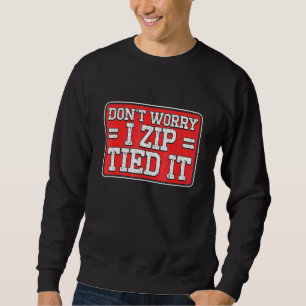Sudadera Hombres   No te preocupes, lo até con bridas Hombr