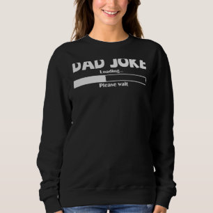 Sudadera Hombres Papá Chiste Cargando Por Favor Espera Papá